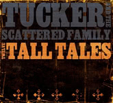Andy Tucker & The Scattered Family: Twelve Tall Tales (2010 DL)