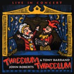John Roberts & Tony Barrand: Twiddlum Twaddlum (Golden Hind GHM-107)