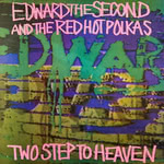 Edward II and the Red Hot Polkas: Two Step to Heaven (Cooking Vinyl COOK 019)