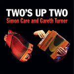 Simon Care and Gareth Turner: Two’s Up Two (Talking Elephant TECD478)