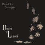 Paul & Liz Davenport: Under the Leaves (Hallamshire Traditions HATRACD01)