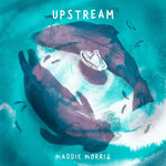 Maddie Morris: Upstream (Maddie Morris)