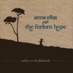 Anna Elias and the Forlorn Hope: Valleys in the Flatlands (UPM UPMCD11207)