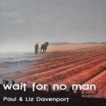 Paul & Liz Davenport: Wait for No Man (Hallamshire Traditions HATRACD09)