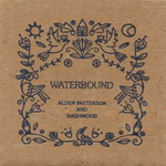 Alden Patterson and Dashwood: Waterbound (AP&D CD)