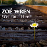 Zoë Wren: Welcome Here ()