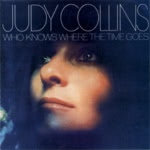 Judy Collins: Who Knows Where the Time Goes (Elektra 74033-2)
