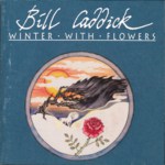 Bill Caddick: Winter With Flowers (Fledg'ling FLED 3004)