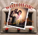 Jez Lowe & The Bad Pennies: Wotcheor! (Tantobie TTRCD111)