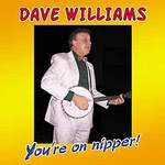 Dave Williams: You’re On Nipper! (Forest Tracks FT2CD 201)