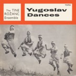 The Tine Rožanc Ensemble: Yugoslav Dances (Topic TOP64)