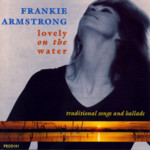 Frankie Armstrong: Lovely on the Water (Fellside FECD151)