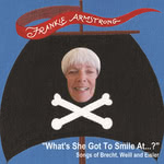 Frankie Armstrong: What's She Got to Smile At…? (GF*M/Pirate Jenny)