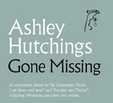 Ashley Hutchings: Gone Missing (Talking Elephant TECD423)