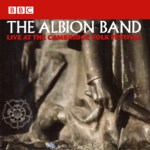 The Albion Band: Live at the Cambridge Folk Festival (Strange Fruit CAFECD002)