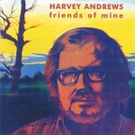 Harvey Andrews: Friends of Mine (Cube 2326 027)