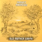 Harvey Andrews: Old Mother Earth (Beeswing LBEE 004)