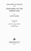 Gavin Greig: Folk-Song in Buchan and Folk-Song of the North-East Gavin Greig: Folk-Song in Buchan and Folk-Song of the North-East