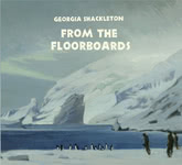 Georgia Shackleton: From the Floorboards (Georgia Shackleton) Georgia Shackleton: From the Floorboard (Georgia Shackleton)