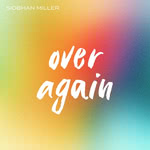Siobhan Miller: Over Again (Songprint) Siobhan Miller: Over Again (Songprint)