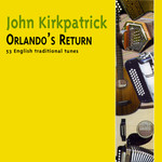 John Kirkpatrick: Orlando's Return (Mally DMPCD0301)