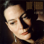 June Tabor: A Quiet Eye (Topic TSCD510)