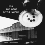 Leon Rosselson: For the Good of the Nation (Fuse CF381)