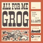 A.L. Lloyd: All for Me Grog (Topic TOP66)