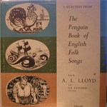 A.L. Lloyd: A Selection from the Penguin Book of English Folk Songs (Folk Lyrics FL 121)