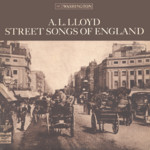 A.L. Lloyd: Street Songs of England (Washington WLP 737)