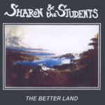 Sharon and the Students: The Better Land (private issue)