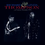 Richard & Linda Thompson in Concert, November 1975 (Island IMCD 327)