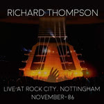 Richard Thompson: Live at Rock City, Nottingham, November 86 (Angel Air SJPCD612)