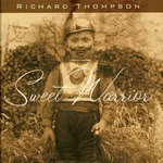 Richard Thompson: Sweet Warrior (Proper PRPCD032)