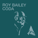 Roy Bailey: Coda (Fuse CFCD404)