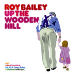 Roy Bailey: Up the Wooden Hill (Fuse CFCD170201)