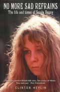 Clinton Heylin: No More Sad Refrains: The Life and Times of Sandy Denny
