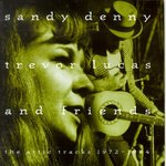 Sandy Denny, Trevor Lucas: The Attic Tracks 1972-1984