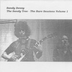 Sandy Denny: The Sandy Denny Tree - The Rare Sessions Vol. 1