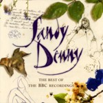 Sandy Denny: The Best of the BBC Recordings (Island 530 649-1)