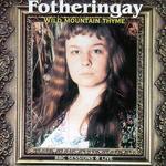 Fotheringay: Wild Mountain Thyme (Handmade)