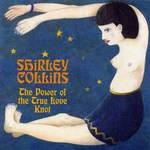 Shirley Collins: The Power of the True Love Knot (Fledg'ling FLED 3028)