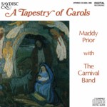 Maddy Prior with The Carnival Band: A Tapestry of Carols (Saydisc CD-SDL 366)