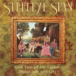 Steeleye Span: Good Times of Old England (Chrysalis CRB1491)