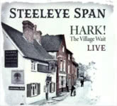 Steeleye Span: Hark! The Village Wait Live (Park PRK CD157)