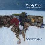 Maddy Prior with Hannah James and Giles Lewin: Shortwinger (Park PRK CD153)