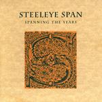 Steeleye Span: Spanning the Years (Chrysalis CDCHR 6093)