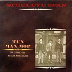 Steeleye Span: Ten Man Mop (Mooncrest CREST 009)