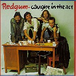 Redgum: Caught in the Act (EPIC ELPS 4371)