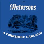 The Watersons: A Yorkshire Garland (12T167, 1966)